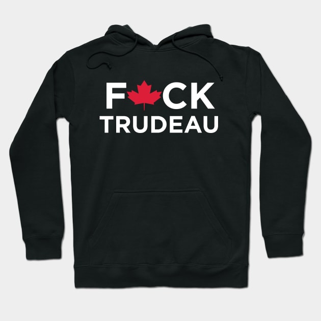 Fuck Trudeau Hoodie by N8I